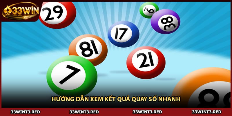 Hướng dẫn xem kết quả quay số nhanh