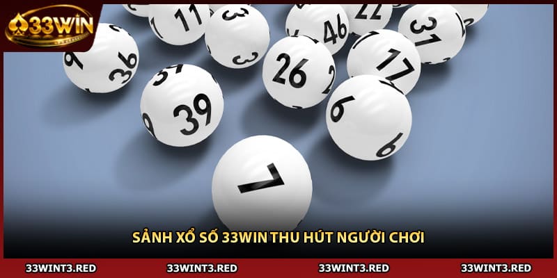Sảnh xổ số 33WIN thu hút người chơi